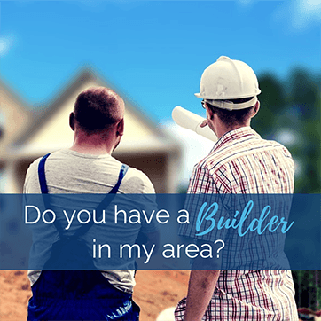 Do You Have a Builder in My Area?